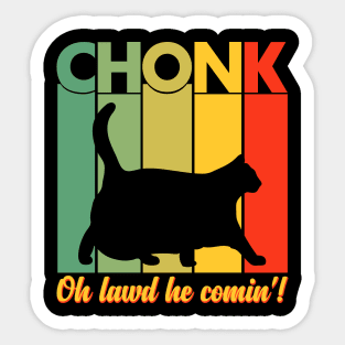 Vintage Chonk Cat Meme - Oh Lawd He Comin Sticker